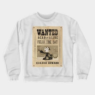 Wanted dead or Alive Felix The Cat $10000 Reward Crewneck Sweatshirt